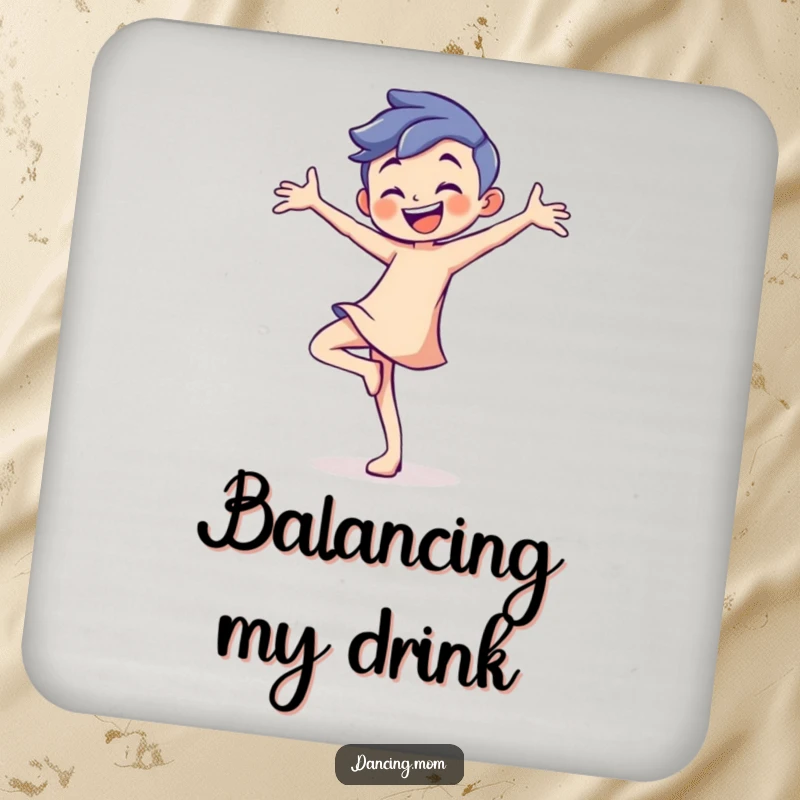 Funny drink coaster illustrated with a playful dancer with a confident smile, balancing on one toe.