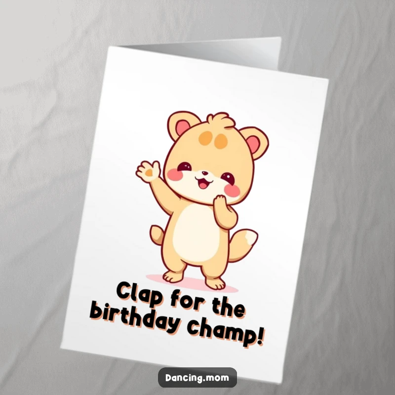 Funny Free Printable Birthday Card showing an animal clapping its paws with great enthusiasm, celebrating with loud joy.