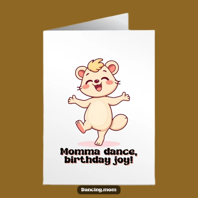 Free Printable Birthday Card: Dancing Mom Animal, Hilarious Downloadable Gift