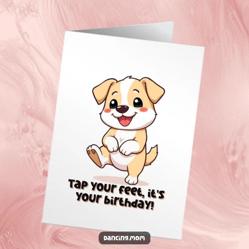 Funny Free Printable Birthday Card shows a dog tapping its foot with a wide, happy smile, perfect for a joyful printable greeting.