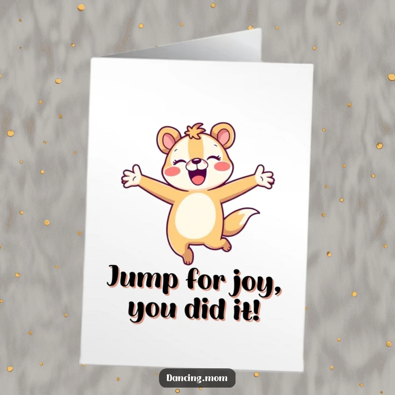 Funny Free Printable Congratulations Card: Animal character joyfully leaping with arms wide open, celebrating a fantastic achievement.