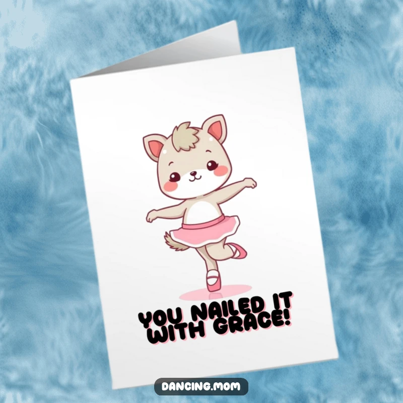 Funny Free Printable Congratulations Card: Kawaii animal character in a ballet pose, celebrating a big win with grace.