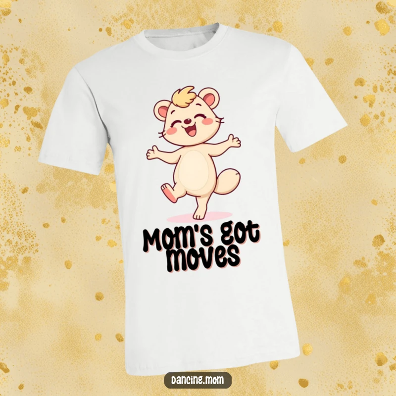 Funny Dancing Mom T-Shirt: A smiling mom animal energetically taps her feet, radiating happiness and a passion for dancing, ideal for moms.